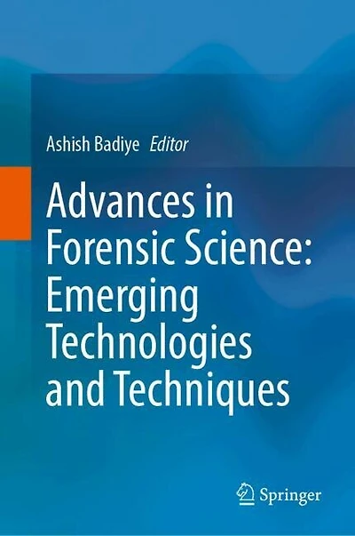 Advances Forensic Science: Emerging Technologies and Techniques