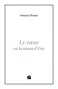 Le coeur est la raison d'être