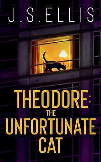 Theodore: The Unfortunate Cat