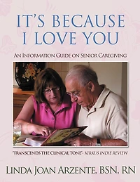 It's Because I Love You: An Information Guide On Senior Caregiving