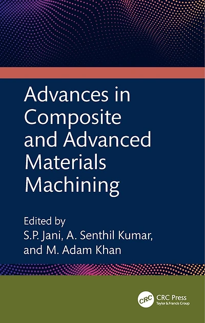 Advances Composite and Advanced Materials Machining