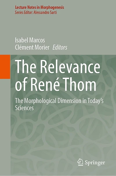 The Relevance of Rene Thom: Morphological Dimension Today's Sciences