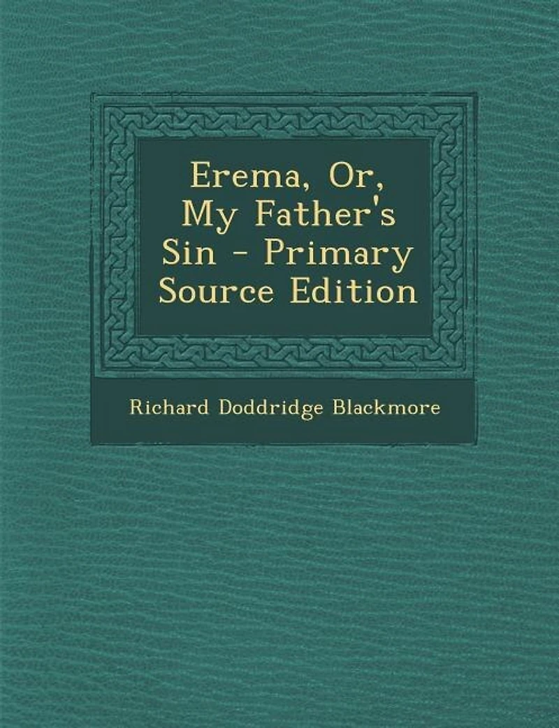 Erema, Or, My Father's Sin - Primary Source Edition