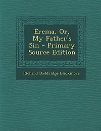 Erema, Or, My Father's Sin - Primary Source Edition