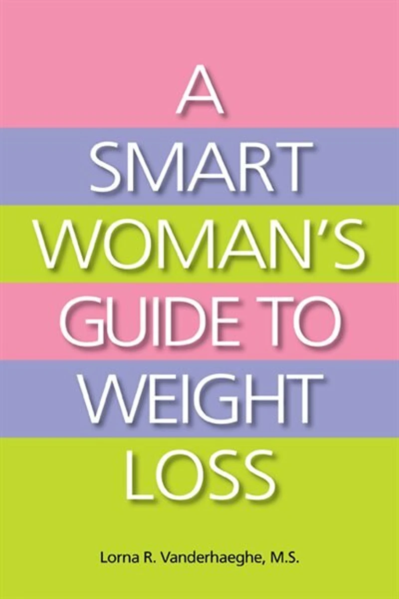 A Smart Woman's Guide To Weight Loss