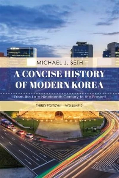 A Concise History of Modern Korea: From the Late Nineteenth Century to Present