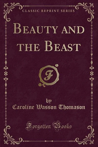 Beauty and the Beast (Classic Reprint)
