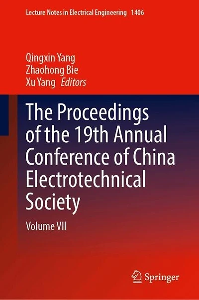 the Proceedings of 19th Annual Conference China Electrotechnical Society: Volume VII