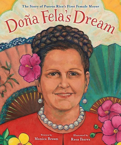 El sueño de doña Fela: la historia primera alcaldesa Puerto Rico
