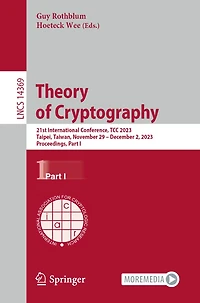 Theory of Cryptography: 21st International Conference, TCC 2023, Taipei, Taiwan, November 29 - December 2, Proceedings