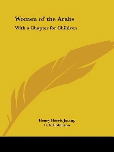 Women of the Arabs: With a Chapter for Children