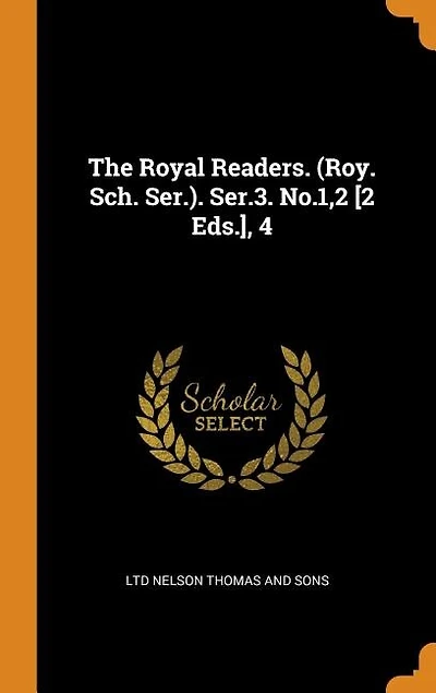 The Royal Readers. (Roy. Sch. Ser.). Ser.3. No.1,2 [2 Eds.], 4