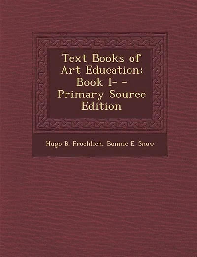 Text Books of Art Education: Book I- - Primary Source Edition