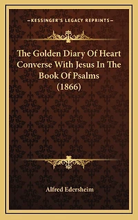 The Golden Diary Of Heart Converse With Jesus In The Book Of Psalms (1866)