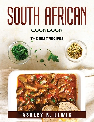 South African Cookbook: The Best Recipes