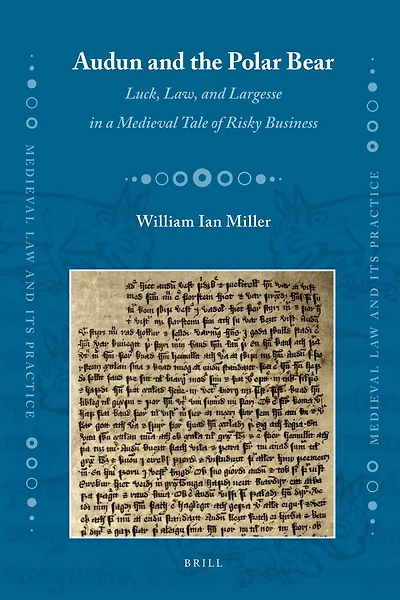 Audun and the Polar Bear: Luck, Law, Largesse a Medieval Tale of Risky Business