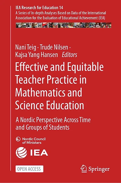 Effective and Equitable Teacher Practice in Mathematics and Science Education: A Nordic perspective across time and groups of students