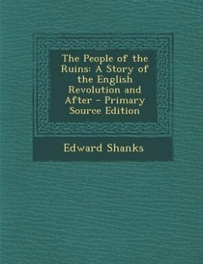 The People of the Ruins: A Story of the English Revolution and After - Primary Source Edition