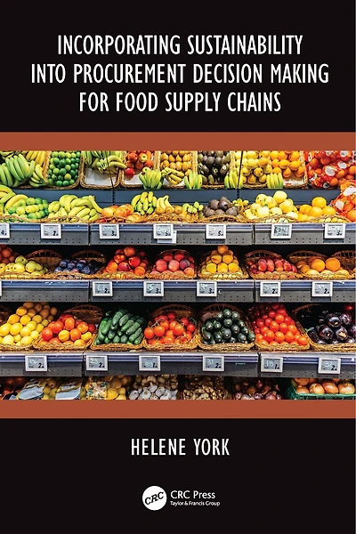 Incorporating Sustainability into Procurement Decision Making for Food Supply Chains