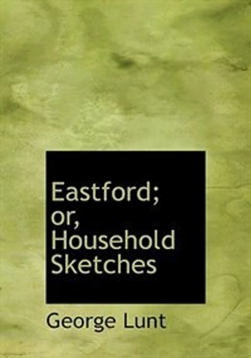 Eastford; or, Household Sketches
