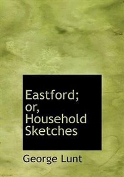 Eastford; or, Household Sketches