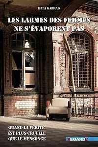 Les larmes des femmes ne s'évaporent pas: quand la vérité est plus cruelle que le mensonge
