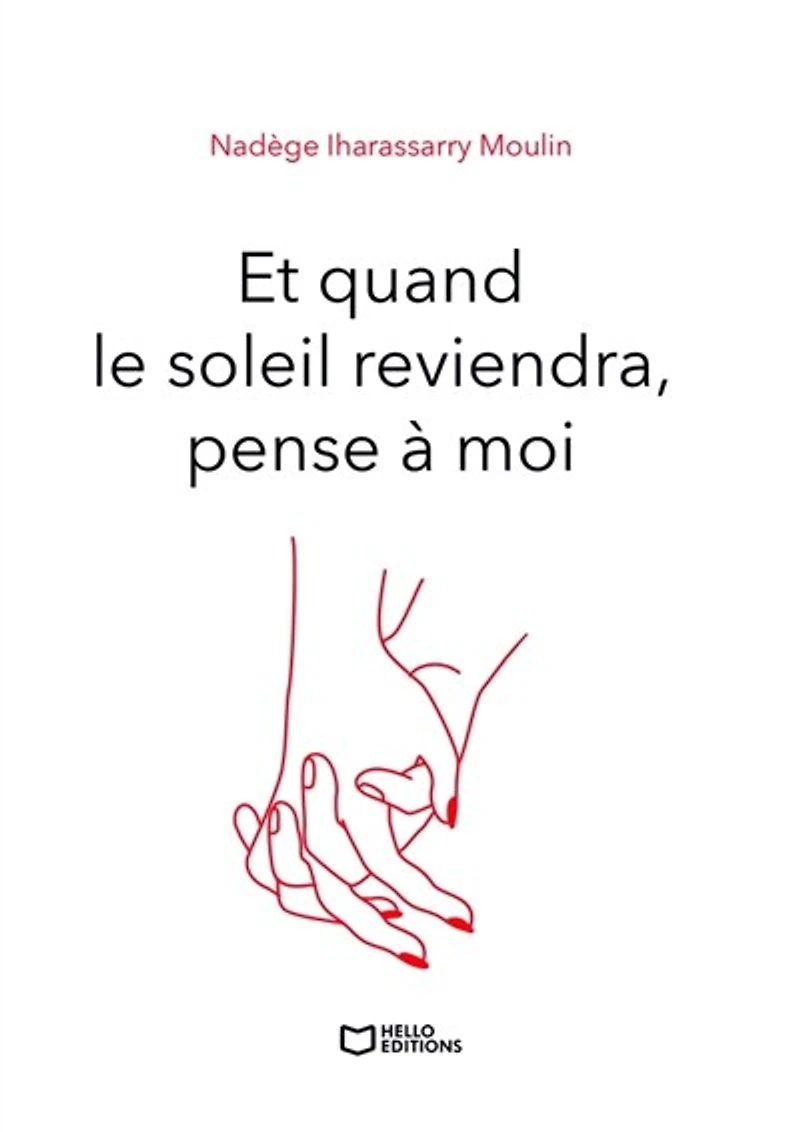 Et quand le soleil reviendra, pense à moi: Tome II