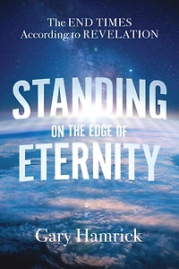 Standing on The Edge of Eternity: End Times According to Revelation