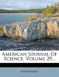 American Journal Of Science, Volume 29...