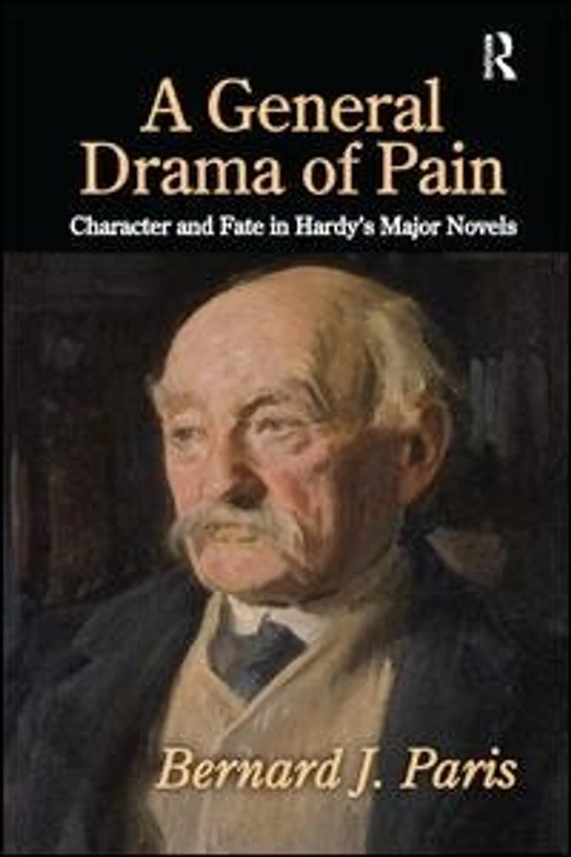 A General Drama Of Pain: Character And Fate Hardy's Major Novels