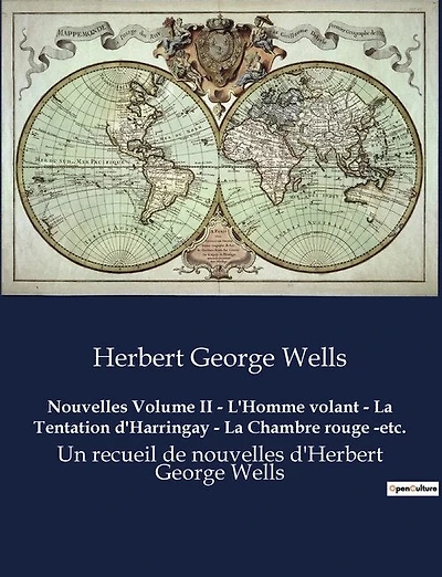 Nouvelles Volume II - L'Homme volant - La Tentation d'Harringay - La Chambre rouge -etc.: Voyages extraordinaires aux frontières de l'imaginaire