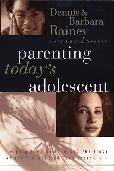Parenting Today's Adolescent: Helping Your Child Avoid the Traps of the Preteen and Teen Years