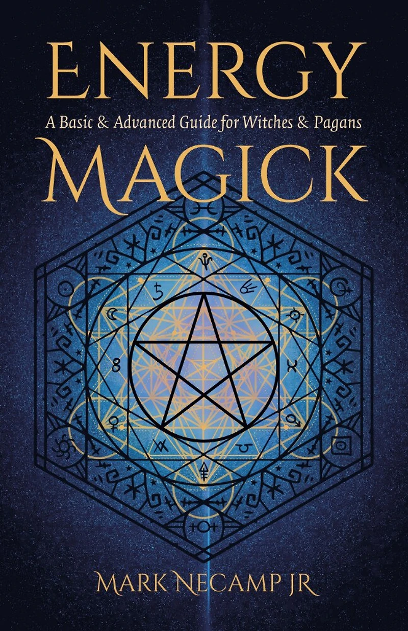 Energy Magick: A Basic & Advanced Guide for Witches Pagans