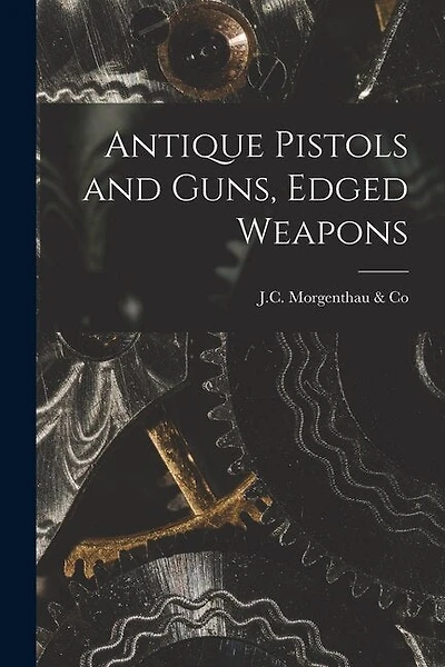 Antique Pistols and Guns, Edged Weapons