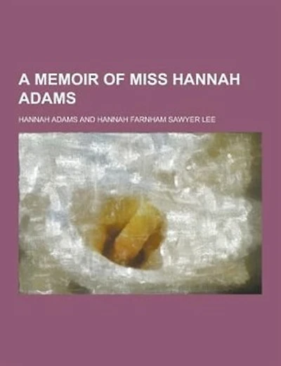 A Memoir of Miss Hannah Adams
