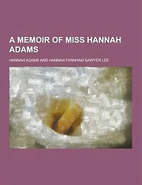 A Memoir of Miss Hannah Adams