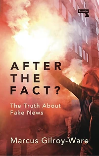 After The Fact?: Truth about Fake News