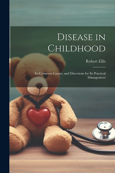 Disease in Childhood: Its Common Causes