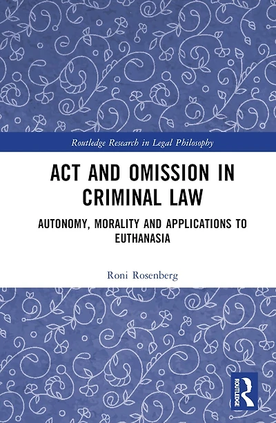 Act and Omission Criminal Law: Autonomy, Morality Applications to Euthanasia