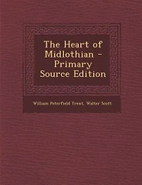 The Heart of Midlothian - Primary Source Edition