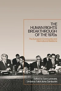 The Human Rights Breakthrough of 1970s: European Community and International Relations