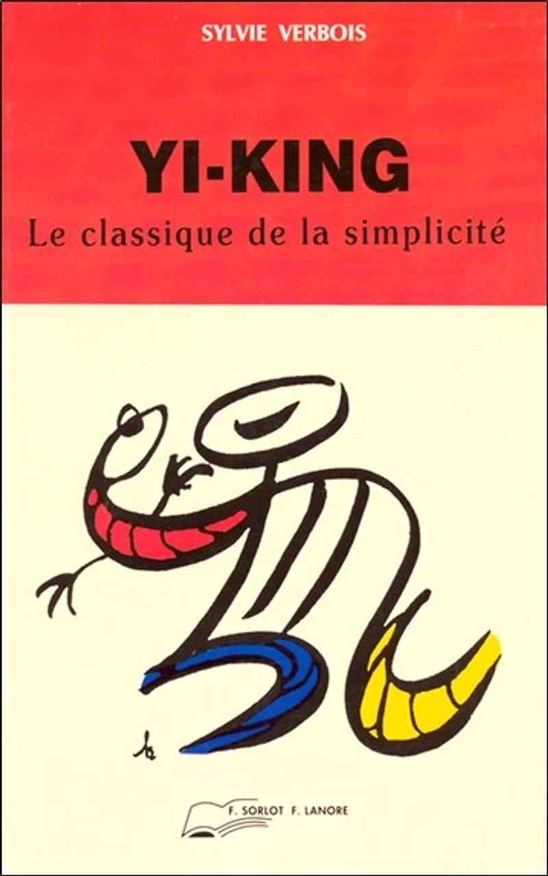 Le yi-king : le classique de la simplicité: le classique de la simplicité