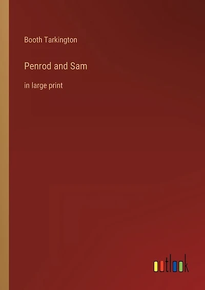 Penrod and Sam: in large print