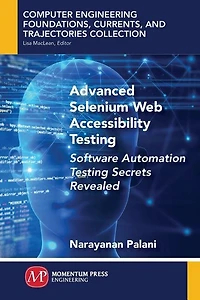 Advanced Selenium Web Accessibility Testing: Software Automation Testing Secrets Revealed