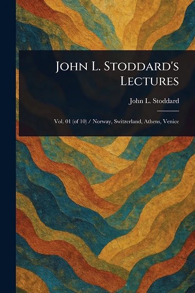 John L. Stoddard's Lectures