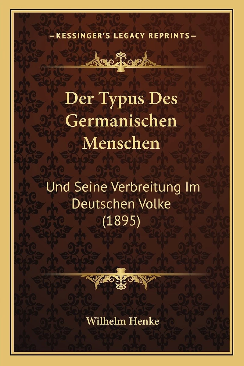Der Typus Des Germanischen Menschen: Und Seine Verbreitung Im Deutschen Volke (1895)