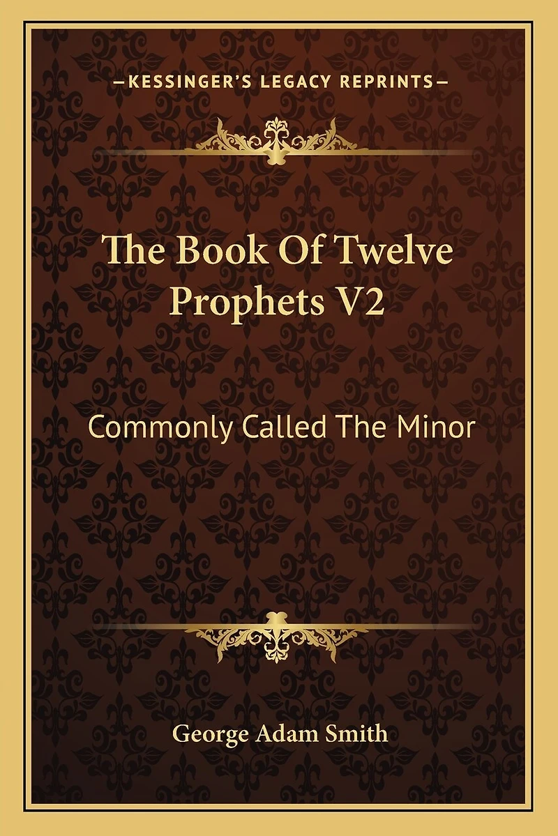 The Book Of Twelve Prophets V2: Commonly Called The Minor