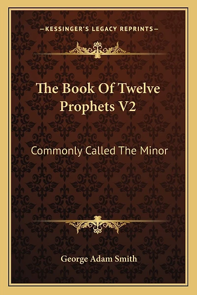 The Book Of Twelve Prophets V2: Commonly Called The Minor