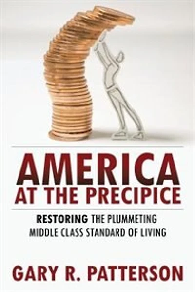 America at the Precipice: Restoring the Plummeting Middle Class Standard of Living