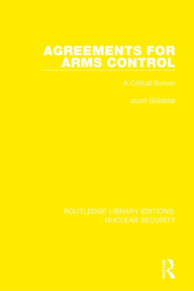 Agreements for Arms Control: A Critical Survey